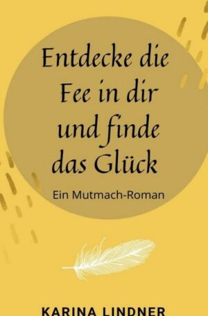 Entdecke die Fee in dir und finde das Glück