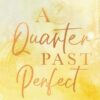 A Quarter Past Perfect