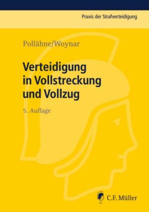 Verteidigung in Vollstreckung und Vollzug