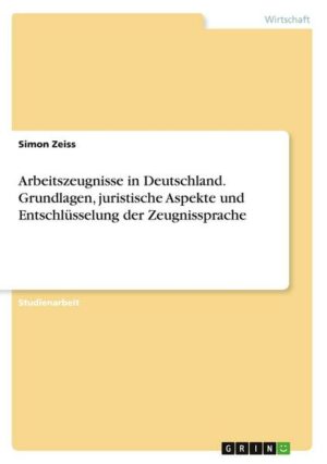 Arbeitszeugnisse in Deutschland. Grundlagen