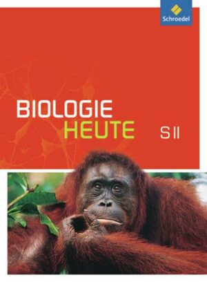 Biologie heute SII / Biologie heute SII - Allgemeine Ausgabe 2011
