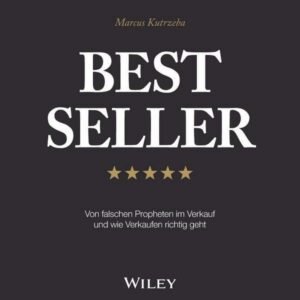Best Seller: Von falschen Propheten im Verkauf und wie Verkaufen richtig geht
