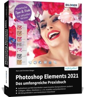 Photoshop Elements 2021 - Das umfangreiche Praxisbuch
