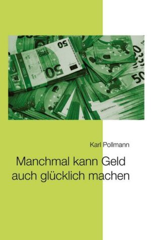 Manchmal kann Geld auch glücklich machen