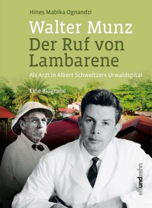 Walter Munz - Der Ruf von Lambarene