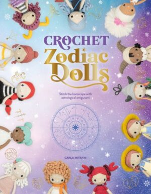 Crochet Zodiac Dolls: Stitch the Horoscope with Astrological Amigurumi