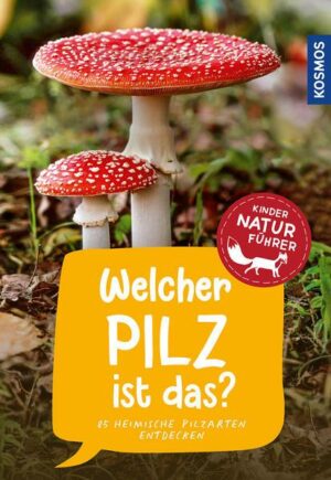 Welcher Pilz ist das? Kindernaturführer