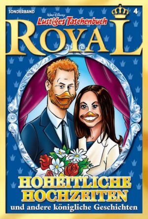Lustiges Taschenbuch Royal 04 - Hoheitliche Hochzeiten