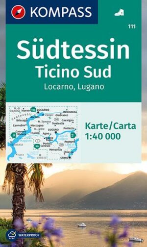 KOMPASS Wanderkarte 111 Südtessin - Ticino Sud - Locarno - Lugano