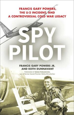 Spy Pilot: Francis Gary Powers