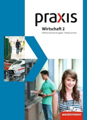 Praxis - Wirtschaft / Praxis Wirtschaft - Differenzierende zweibändige Ausgabe 2013 für Niedersachsen