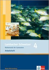 Lambacher Schweizer Mathematik 4. Ausgabe Baden-Württemberg