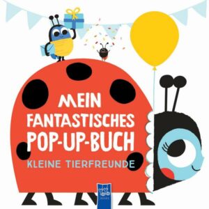 Mein fantastisches Pop-Up-Buch - Kleine Tierfreunde