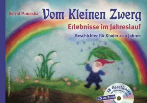 Vom Kleinen Zwerg (Bd.1): Erlebnisse im Jahreslauf (mit CD)