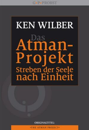 Das Atman-Projekt - Streben der Seele nach Einheit