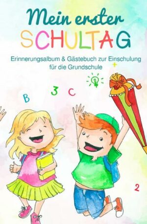 Mein erster Schultag: Erinnerungsalbum & Gästebuch zur Einschulung für die Grundschule Eintragbuch Buch Geschenk zum Schulanfang für Schulkind Sch