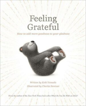 Feeling Grateful: How to Add More Goodness to Your Gladness