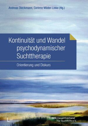 Kontinuität und Wandel psychodynamischer Suchttherapie