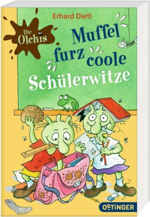 Die Olchis. Muffelfurzcoole Schülerwitze