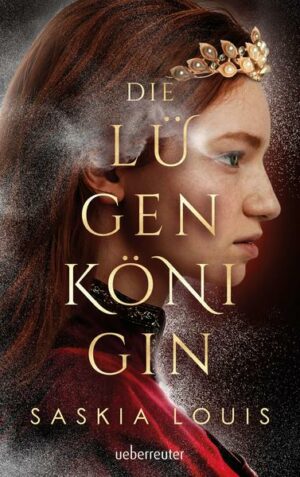 Die Lügenkönigin – Mitreißende Fantasy in opulenter Ausstattung: Hardcover mit Lesebändchen