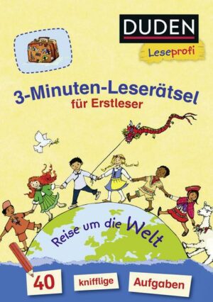 Duden Leseprofi – 3-Minuten-Leserätsel für Erstleser: Reise um die Welt