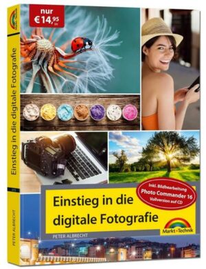 Digitale Fotografie - Einstieg und Praxis inkl. Foto Bearbeitungs Programm - komplett in Farbe