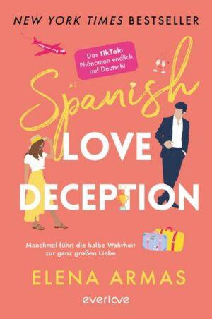 Spanish Love Deception – Manchmal führt die halbe Wahrheit zur ganz großen Liebe