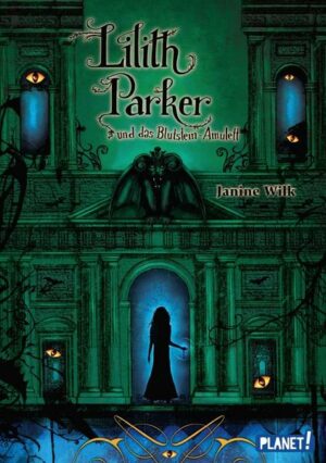 Lilith Parker und das Blutstein-Amulett / Lilith Parker Bd.3
