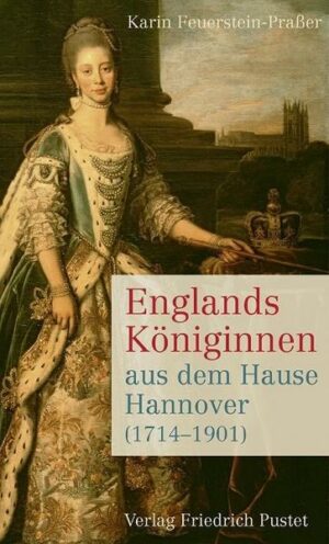 Englands Königinnen aus dem Hause Hannover (1714–1901)