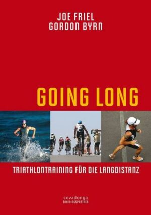 Going Long. Triathlontraining für die Langdistanz.