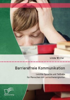 Barrierefreie Kommunikation: Leichte Sprache und Teilhabe für Menschen mit Lernschwierigkeiten