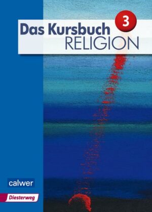 Das Kursbuch Religion 3 - Ausgabe 2015