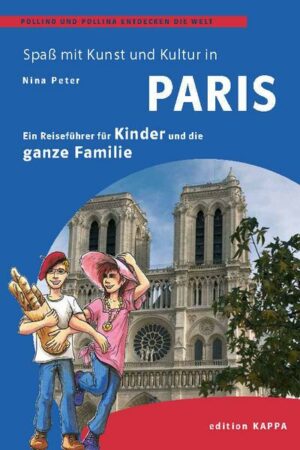 Paris – Ein Reisefüher für Kinder und die ganze Familie