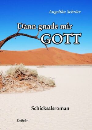 Dann gnade mir Gott - Schicksalsroman