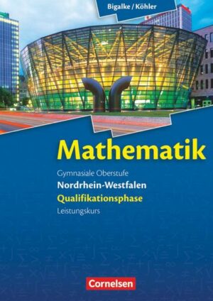 Bigalke/Köhler: Mathematik - Nordrhein-Westfalen - Ausgabe 2014 - Qualifikationsphase Leistungskurs