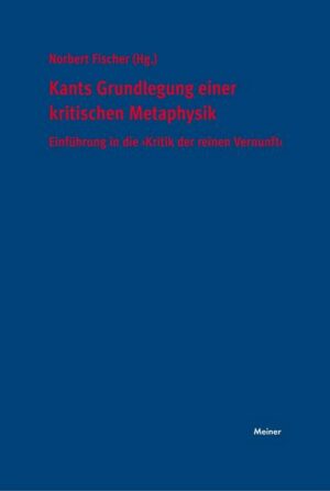Kants Grundlegung einer kritischen Metaphysik