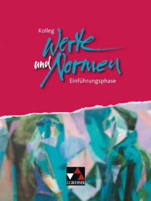 Kolleg Werte und Normen - neu / Kolleg Werte und Normen. Einführungsphase