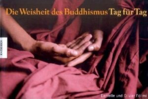 Die Weisheit des Buddhismus - Tag für Tag