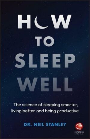 How to Sleep Well - The Science of Sleeping Smarter