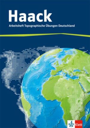 Der Haack Weltatlas. Arbeitsheft Topographische Übungen Deutschland
