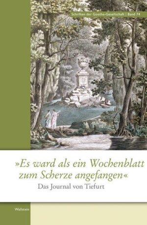 'Es ward als ein Wochenblatt zum Scherze angefangen'