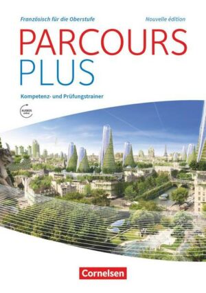 Parcours plus - Französisch für die Oberstufe - Französisch für die Oberstufe - Ausgabe 2017