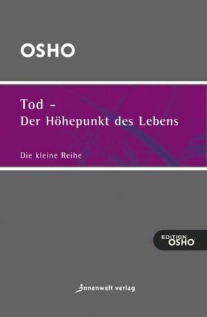 Tod – der Höhepunkt des Lebens