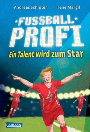 Ein Talent wird zum Star / Fußballprofi Bd.3