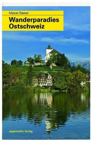 Wanderparadies Ostschweiz