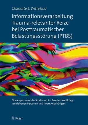 Informationsverarbeitung Trauma-relevanter Reize bei Posttraumatischer Belastungsstörung (PTBS)