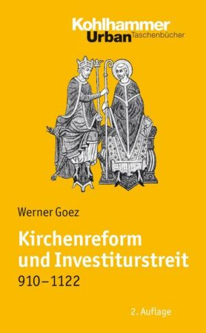 Kirchenreform und Investiturstreit 910-1122