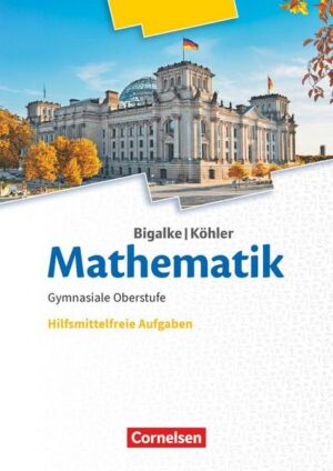 Bigalke/Köhler: Mathematik - Allgemeine Ausgabe - 11.-13. Schuljahr