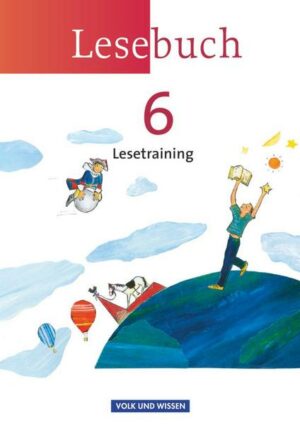 Lesebuch 6. Schuljahr. Lesetraining Arbeitsheft.