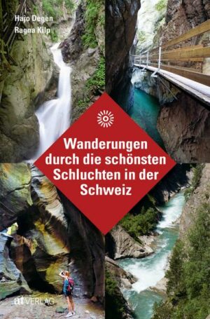 Wanderungen durch die schönsten Schluchten in der Schweiz